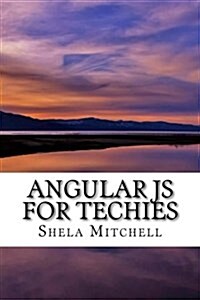 Angular Js for Techies (Paperback)