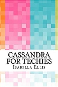 Cassandra for Techies (Paperback)