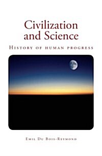 Civilization and Science: History of Human Progress (Paperback)