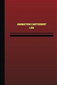 Animation Cartoonist Log (Logbook, Journal - 124 Pages, 6 X 9 Inches): Animation Cartoonist Logbook (Red Cover, Medium) (Paperback)