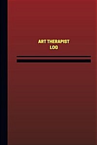 Art Therapist Log (Logbook, Journal - 124 Pages, 6 X 9 Inches): Art Therapist Logbook (Red Cover, Medium) (Paperback)