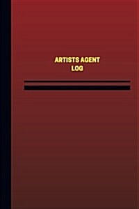 Artists Agent Log (Logbook, Journal - 124 Pages, 6 X 9 Inches): Artists Agent Logbook (Red Cover, Medium) (Paperback)