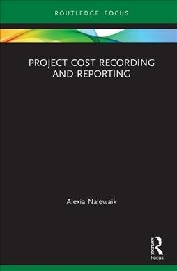 Project Cost Recording and Reporting (Hardcover)