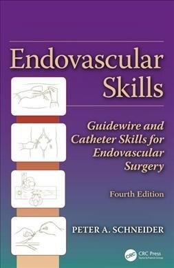 Endovascular Skills: Guidewire and Catheter Skills for Endovascular Surgery, Fourth Edition (Hardcover, 4)
