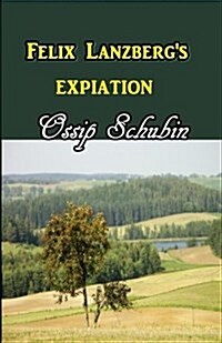 Felix Lanzbergs Expiation (Paperback)