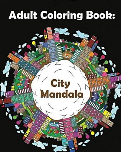 Adult Coloring Book: Mandalas City: Mandala Coloring Book for Adults (Paperback)