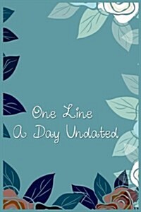 One Line a Day Undated: 5 Years of Memories, Blank Date No Month (Paperback)