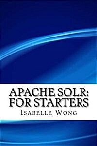 Apache Solr: For Starters (Paperback)