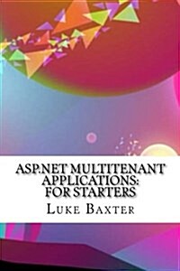 ASP.Net Multitenant Applications: For Starters (Paperback)