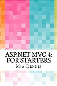 ASP.Net MVC 4: For Starters (Paperback)
