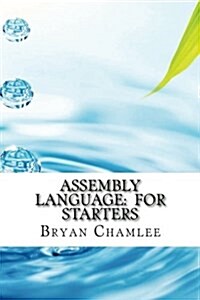 Assembly Language: For Starters (Paperback)