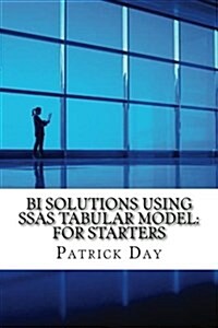 Bi Solutions Using Ssas Tabular Model: For Starters (Paperback)