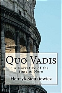 Quo Vadis: A Narrative of the Time of Nero (Paperback)