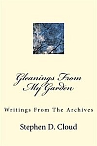 Gleanings from My Garden: Writings from the Archives (Paperback)