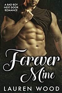 Forever Mine: A Bad Boy Next Door Romance (Paperback)