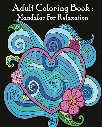 Adult Coloring Book: A Coloring Book: Mandala Coloring Book for Adults (Paperback)