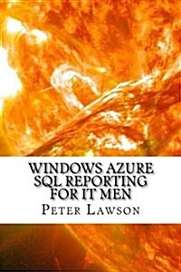 Windows Azure SQL Reporting for It Men (Paperback)