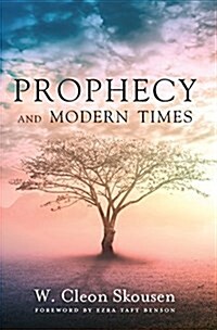 Prophecy and Modern Times: Finding Hope and Encouragement in the Last Days (Hardcover)