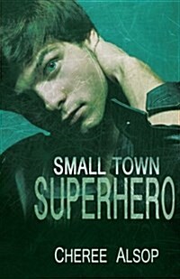Small Town Superhero (Paperback)