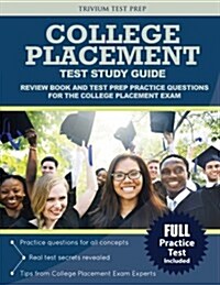 College Placement Test Study Guide: Review Book and Test Prep Practice Questions for the College Placement Exam (Paperback)