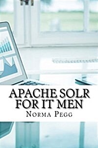 Apache Solr for It Men (Paperback)