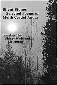 Silent Stones: Selected Poems of Melih Cevdet Anday (Paperback)
