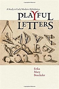 Playful Letters: A Study in Early Modern Alphabetics (Paperback)