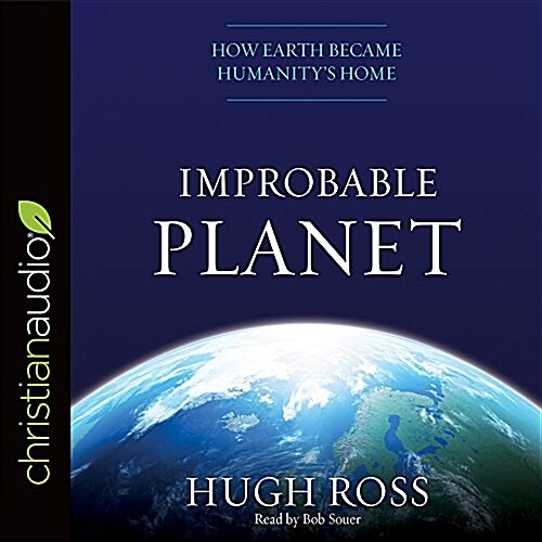 Improbable Planet: How Earth Became Humanitys Home (Audio CD)