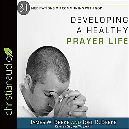 Developing a Healthy Prayer Life (Audio CD)