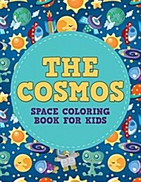 The Cosmos: Space Coloring Book for Kids (Paperback)