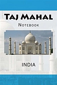 Taj Mahal: Stylish and Elegant Notebook 150 Lined Pages (Paperback)