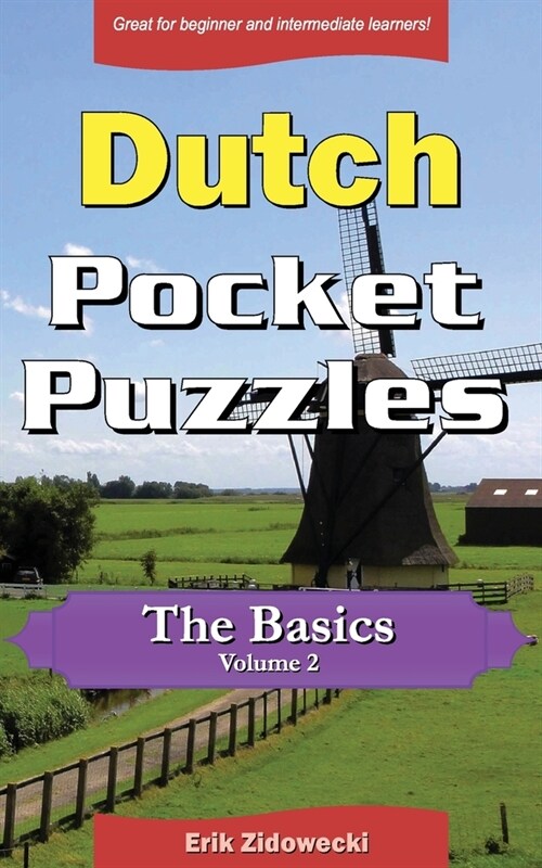 Dutch Pocket Puzzles - The Basics - Volume 2: A Collection of Puzzles and Quizzes to Aid Your Language Learning (Paperback)