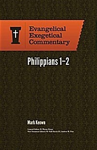 Philippians 1:1-2:18: Evangelical Exegetical Commentary (Hardcover)