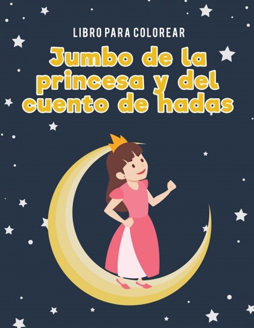 Libro Para Colorear Jumbo de la Princesa y del Cuento de Hadas (Paperback)