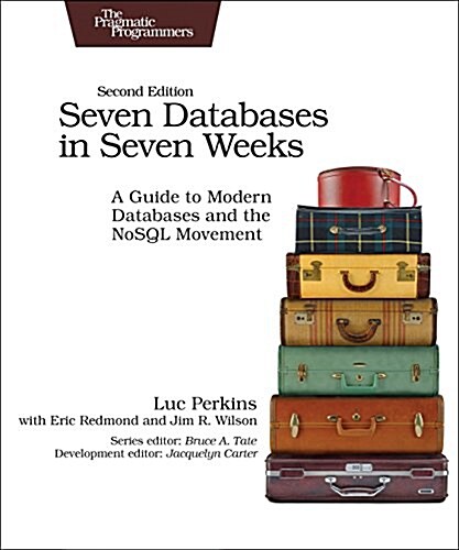 Seven Databases in Seven Weeks: A Guide to Modern Databases and the Nosql Movement (Paperback, 2)