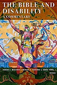 The Bible and Disability: A Commentary (Paperback)