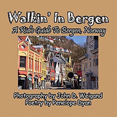 Walkin in Bergen, a Kids Guide to Bergen, Norway (Paperback)