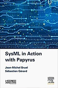 Sysml in Action with Papyrus (Hardcover)