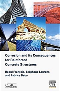Corrosion and Its Consequences for Reinforced Concrete Structures (Hardcover)