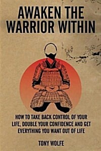 Awaken the Warrior Within (Paperback)