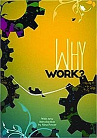 Why Work?: Arguments for the Leisure Society (Paperback, 2)