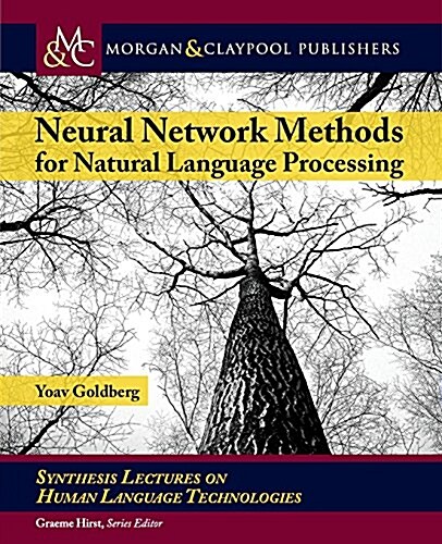 Neural Network Methods in Natural Language Processing (Paperback)