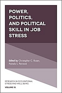 Power, Politics, and Political Skill in Job Stress (Hardcover)