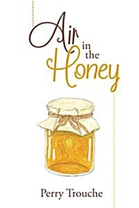 Air in the Honey (Paperback)