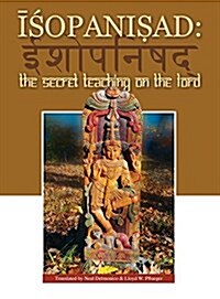 Isopanisad: The Secret Teaching on the Lord (Hardcover)