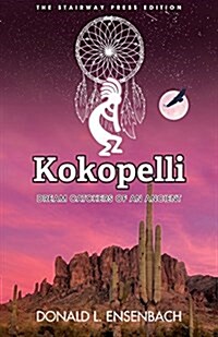 Kokopelli: Dream Catchers of an Ancient (Paperback)