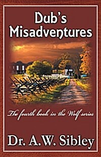 Dubs Misadventures: The Fourth Book in the Wolf Series (Paperback)