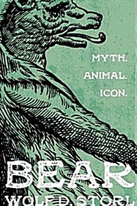 Bear: Myth, Animal, Icon (Paperback)