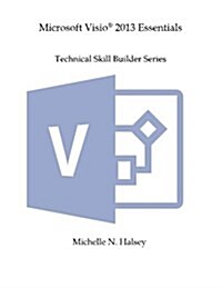Microsoft VISIO 2013 Essentials (Paperback)