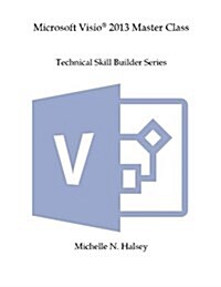 Microsoft VISIO 2013 Master Class (Paperback)